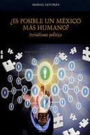 ¿Es posible un México más humano? periodismo político