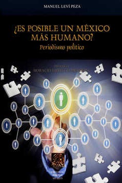 ¿Es posible un México más humano? periodismo político