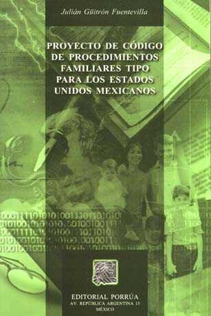Proyecto de código de procedimientos familiares tipo para los Estados Unidos Mexicanos