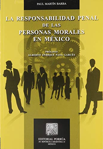La responsabilidad penal de las personas morales en México