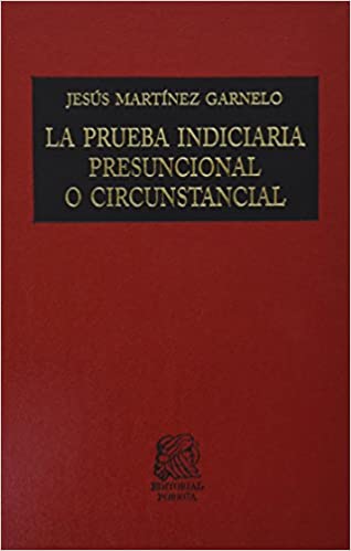 La Prueba indiciaria presuncional o circunstancial