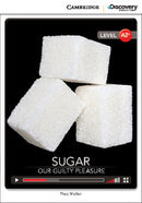 Sugar: Our Guilty Pleasure Online Access - Low Intermediate
