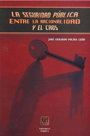 La seguridad pública entre la racionalidad y el caos