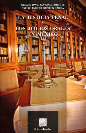 La justicia penal y los juicios orales en México