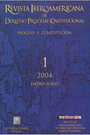 Revista iberoamericana de derecho procesal constitucional 1 Enero-Junio 2004 Proceso y constitución