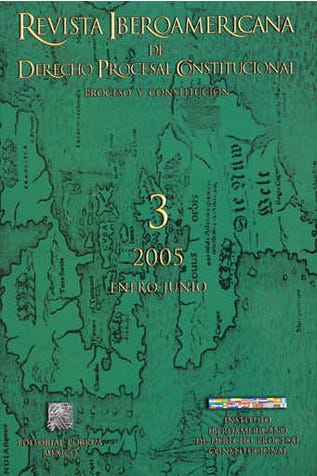Revista iberoamericana de derecho procesal constitucional 3 Enero-Junio 2005 Proceso y constitución