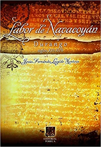 Labor de Navacoyán: Durango siglos XVI-XVII