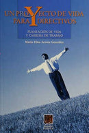 Un proyecto de vida para directivos