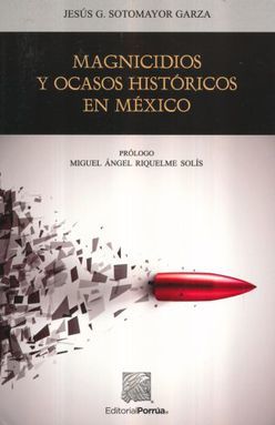 Magnicidios y ocasos históricos en México