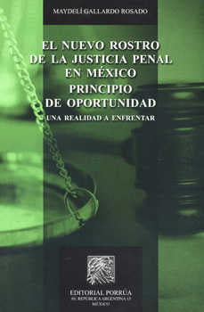 Nuevo rostro de la justicia penal en México principio de oportunidad
