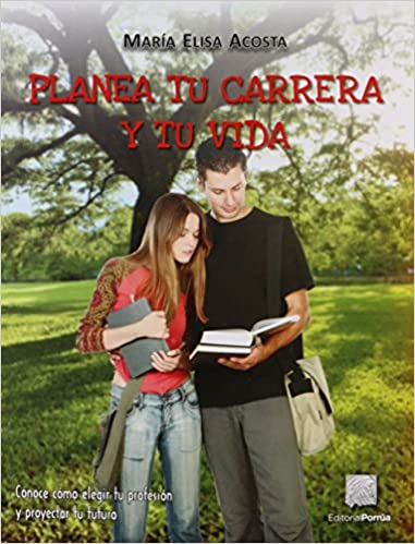 Planea tu carrera y tu vida: un programa personal de desarrollo