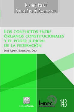 Los conflictos entre órganos constitucionales y el Poder Judicial de la Federación