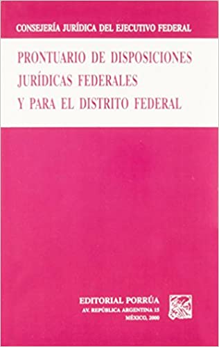 Prontuario de disposiciones jurídicas federales y para el DF
