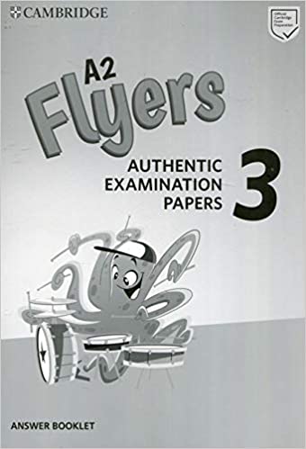 Pre A1 Starters, A1 Movers, A2 Flyers 3 A2 Flyers Answer Booklet