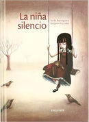 LA NIÑA SILENCIO   (SENTIMIENTOS/EMOCIONES)  -A PARTIR DE 10 AÑOS