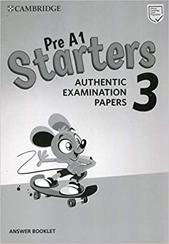 Pre A1 Starters, A1 Movers, A2 Flyers 3 Pre A1 Starters Answer Booklet