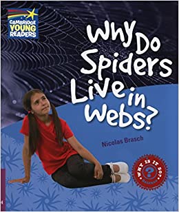 Factbooks: Why Is It So? - 4 - Why Do Spiders Live in Webs?