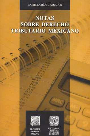 Notas sobre Derecho Tributario Mexicano