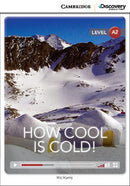 How Cool is Cold! Book with Online Access - Low Intermediate
