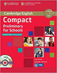 Compact Preliminary for Schools Student's Book without Answers and CD-ROM