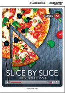 Slice by Slice: The Story of Pizza Book with Online Access - Low Intermediate