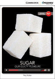 Sugar: Our Guilty Pleasure Book with Online Access - Low Intermediate