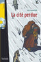 A2 La Cité Perdue + CD Audio (Lamarche)