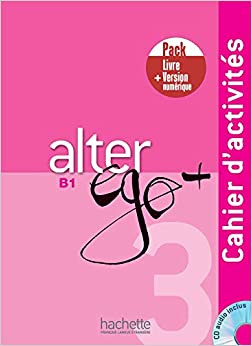 Alter Ego+ 3 Pack Cahier d´activités + CD Audio+ version numérique