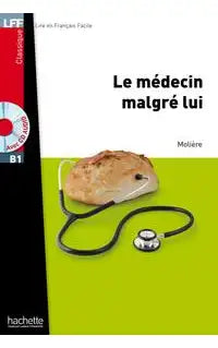 B1 Le Médicin malgré lui + CD Audio MP3 (Molière)