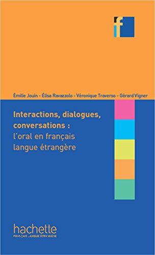 Interactions, dialogues, conversations: l’oral en francais langue étrangère