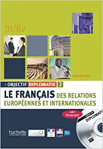 Objectif Diplomatie 2 Livre de l´élève + CD Audio
