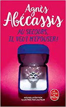 AU SECOURS IL VEUT M EPOUSER ! (NVLE EDITION)