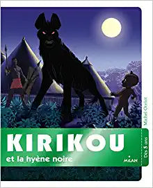 KIRIKOU ET LA HYÈNE NOIRE