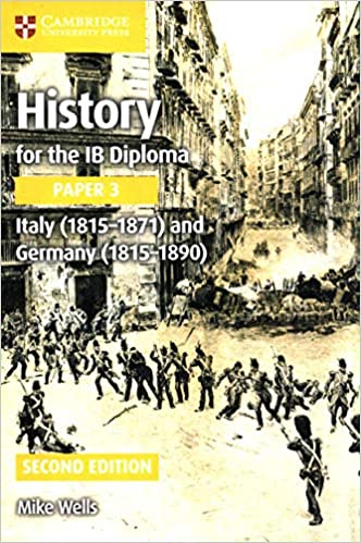 History for the IB Diploma 2ed: Italy (1815–1871) and Germany (1815–1890) Paper 3