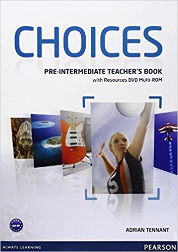 Choices Teacher's Edition w/Multi-ROM Pre-Intermediate
