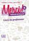 Merci ! 4 Guide Pedagogique