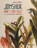 Jomshuk. Niño y dios maíz