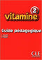 Vitamine 2 A1 - Guide Pedagogique