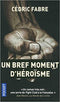 Un bref moment d'heroisme