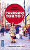 Pourquoi Tokyo?