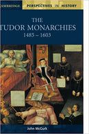 The Tudor Monarchies, 1485-1603