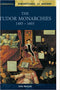 The Tudor Monarchies, 1485-1603