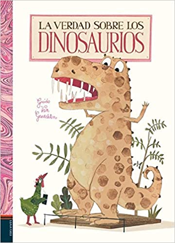 LA VERDAD SOBRE LOS DINOSAURIOS -A PARTIR DE 3 AÑOS