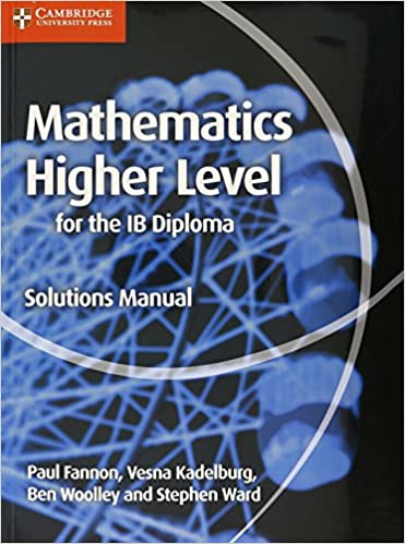 Mathematics for the IB Diploma Solutions Manual Higher