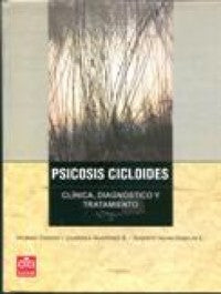 PSICOSIS CICLOIDES: Clinica, diag. y tratamiento. Derito