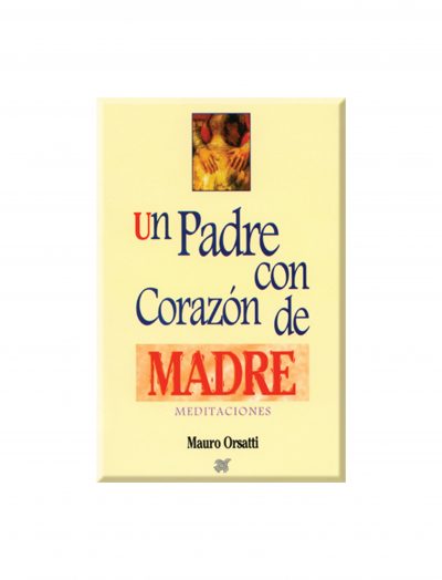 Un Padre con corazón de madre