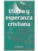 Utopía y esperanza cristiana