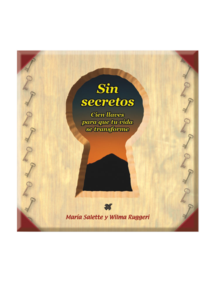 Sin secretos. Cien llaves para que tu vida se transforme