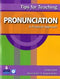 Tips for Teaching Pronunciation