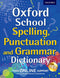 OXFORD SCHOOL SPELLING, PUNCTUATION, AND GRAMMAR DICTIONARY